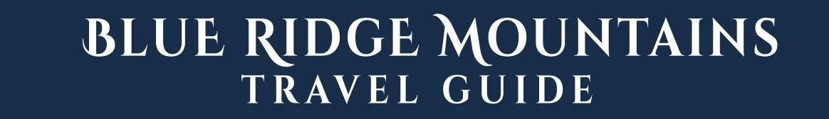 Blue Ridge Mountains Travel Guide